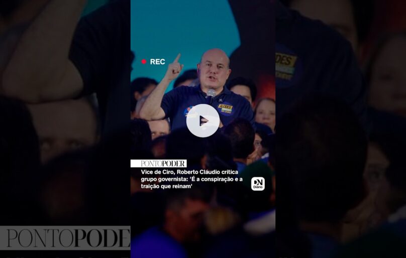 Vice de Ciro, Roberto Cláudio critica grupo governista: ‘É a conspiração e a traição que reinam’